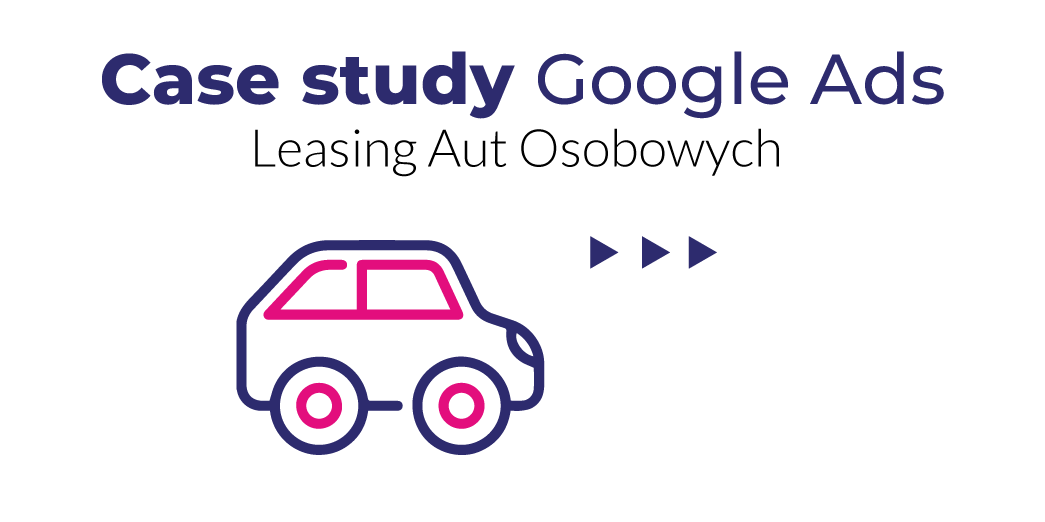 Case Study Google Ads Leasing Aut Osobowych